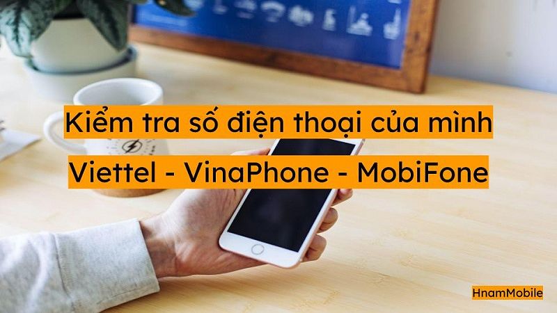 Cách xem số điện thoại của mình nhanh nhất